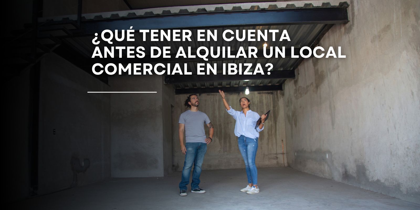 Qué tener en cuenta antes de alquilar un local comercial en Ibiza | Guía 2025