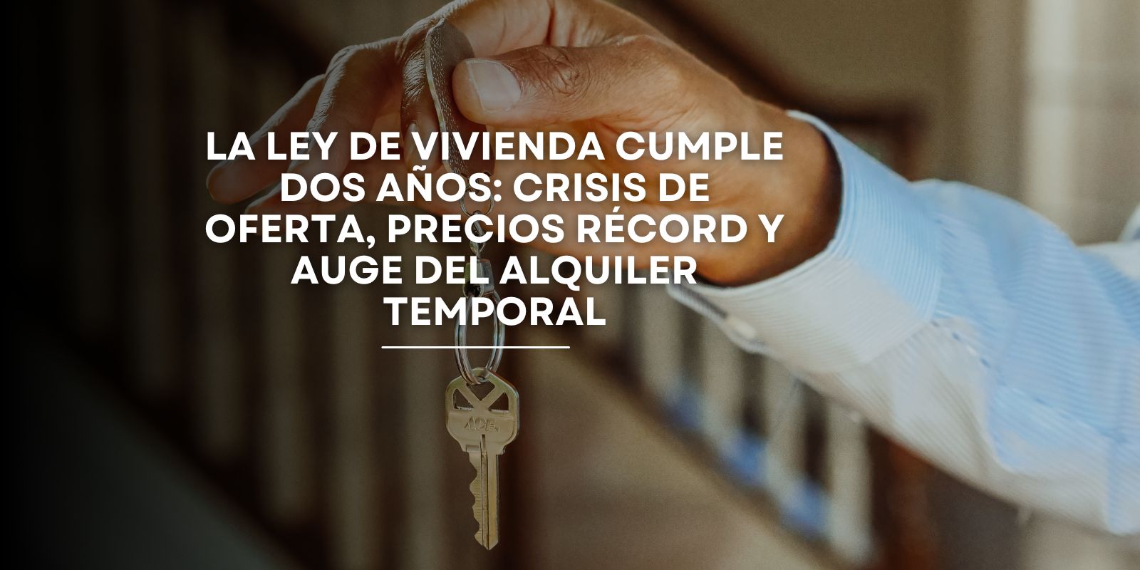Dos años de la Ley de Vivienda: menos oferta, precios al alza y aumento del alquiler temporal en España
