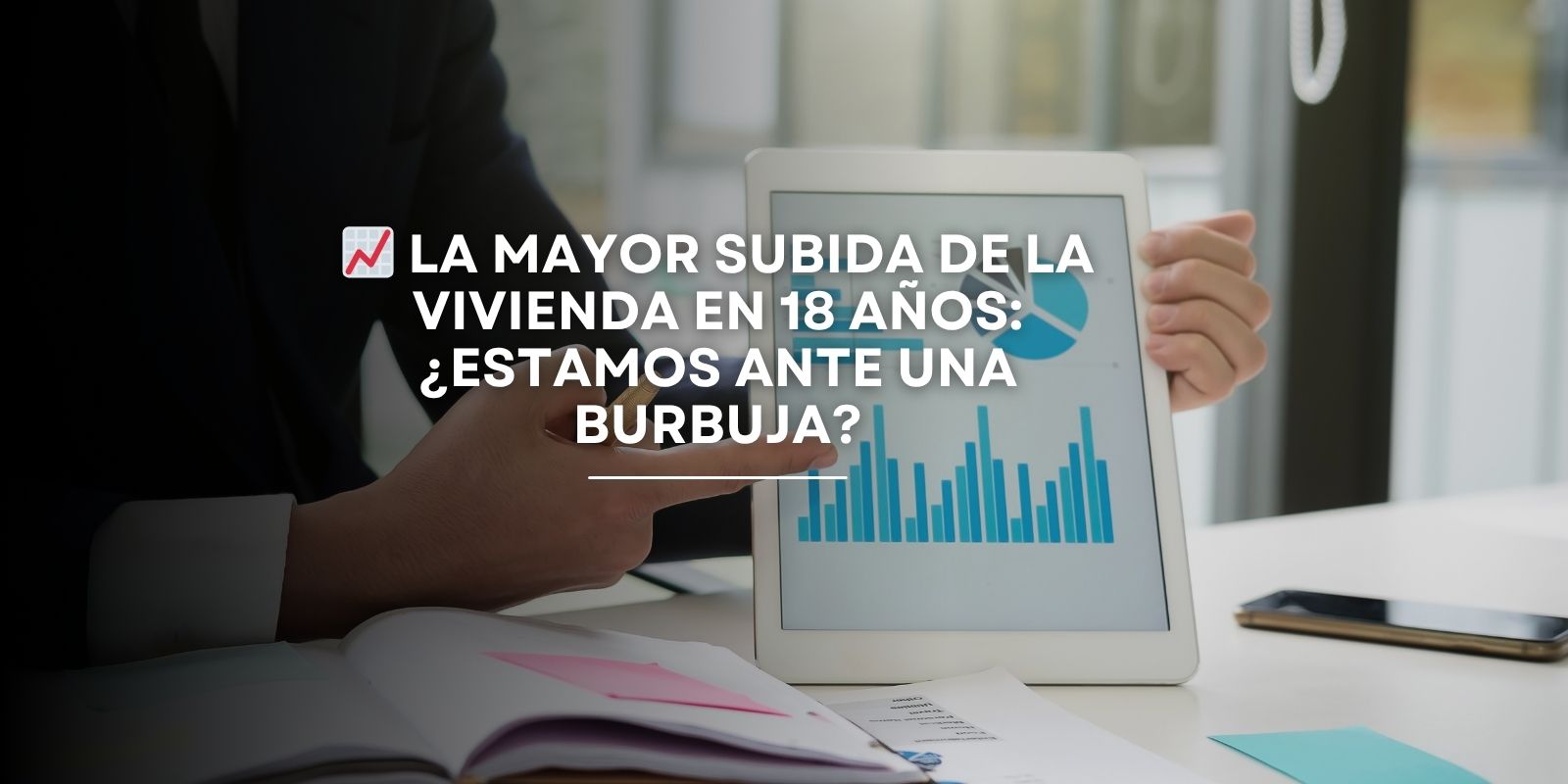 ¿Estamos ante una burbuja inmobiliaria? Las claves detrás de la mayor subida de precios de la vivienda en España en los últimos 18 años