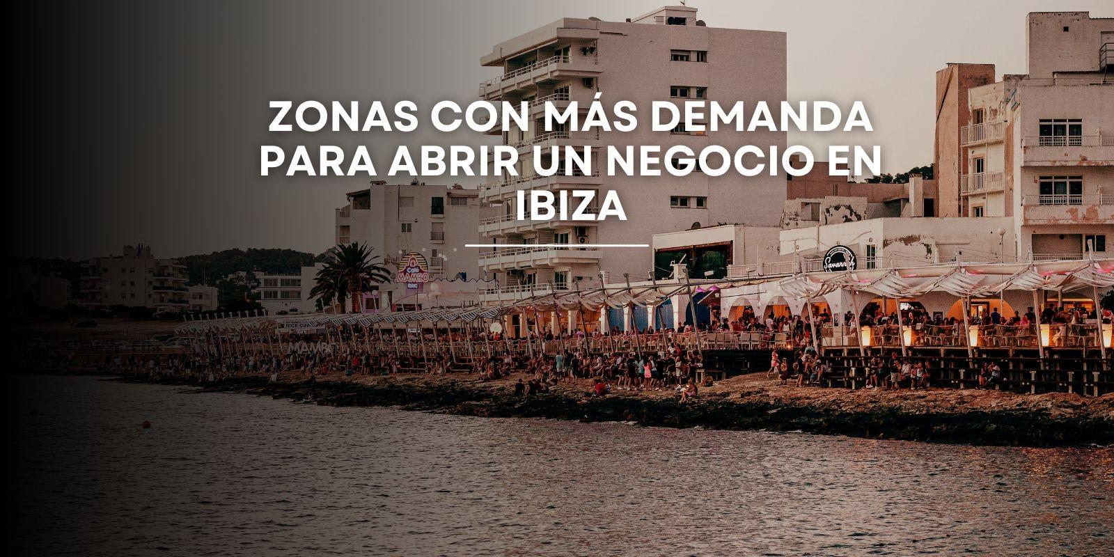 Mejores zonas para abrir un negocio en Ibiza | Guía por áreas 2025