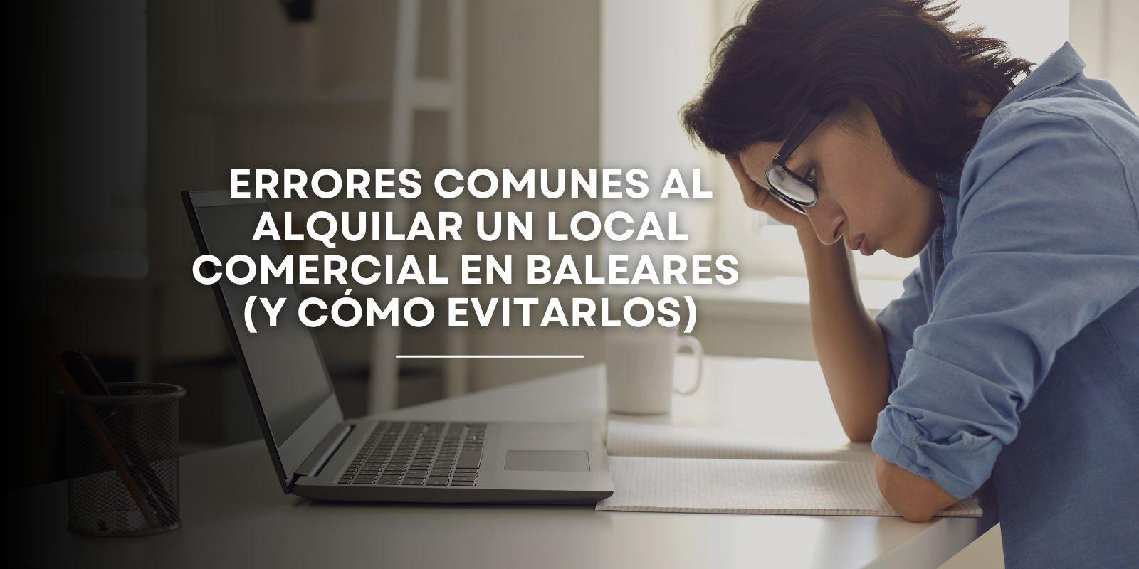 Errores comunes al alquilar un local comercial en Ibiza | Consejos clave 2025