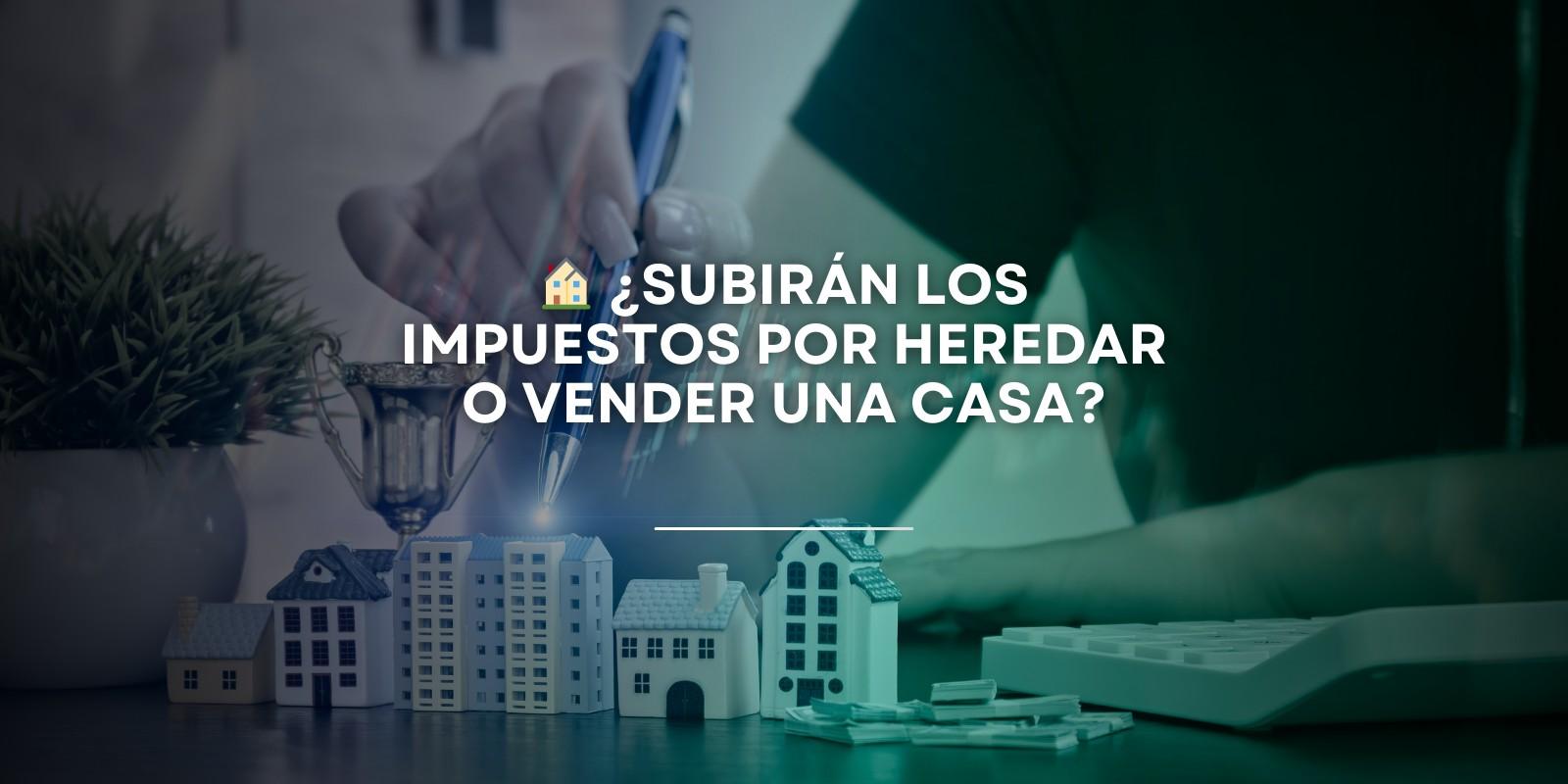 Bruselas propone aumentar impuestos sobre herencias inmobiliarias, plusvalías y suelos vacíos para financiar vivienda asequible
